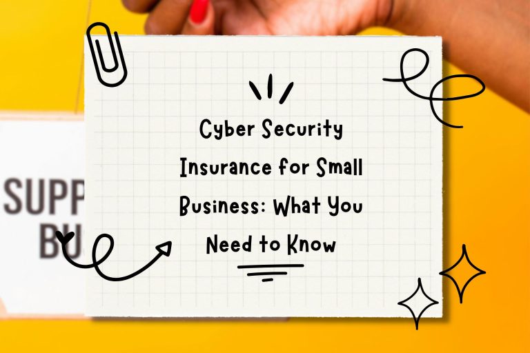 Cyber Security Insurance for Small Business: What You Need to Know