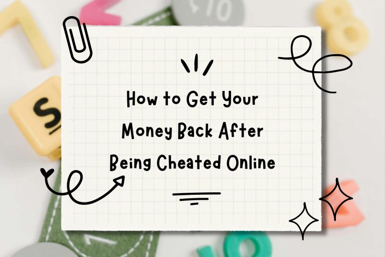 How to Get Your Money Back After Being Cheated Online