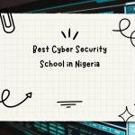 Best Cyber Security School in Nigeria