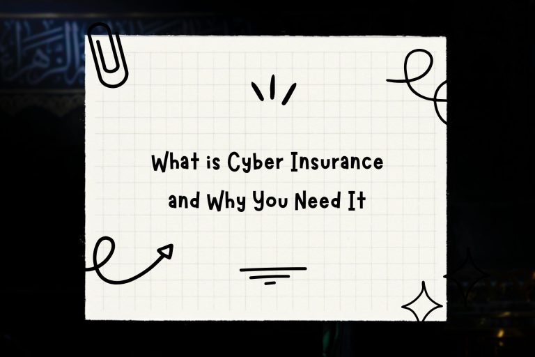 What is Cyber Insurance and Why You Need It