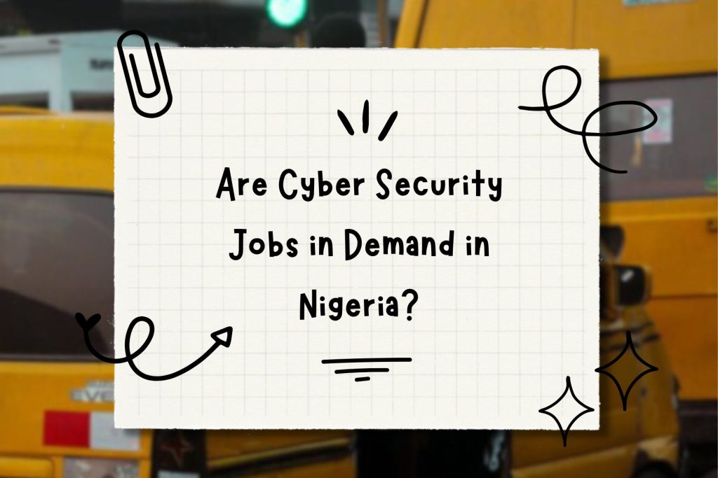 Are Cyber Security Jobs in Demand in Nigeria?