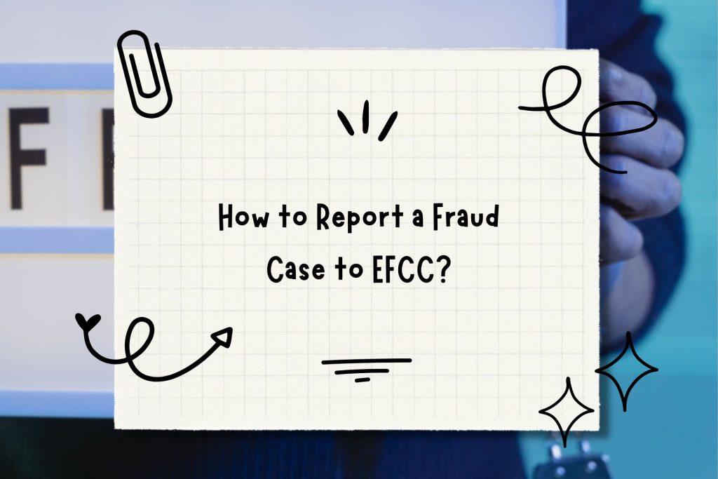 How to Report a Fraud Case to EFCC